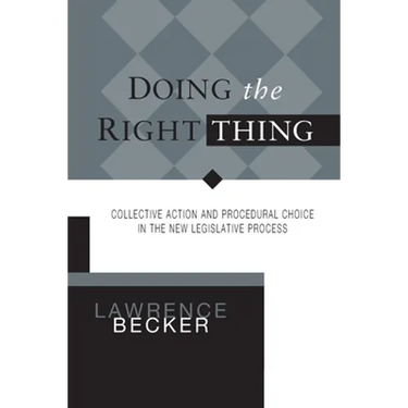 Doing the Right Thing: Collective Action and Procedural Choice in the New Legislative Process