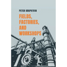 Fields, Factories, and Workshops