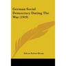 German Social Democracy During The War (1919)