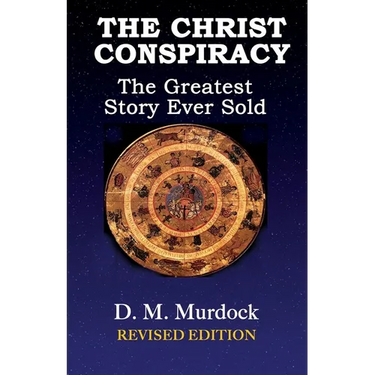 The Christ Conspiracy: The Greatest Story Ever Sold