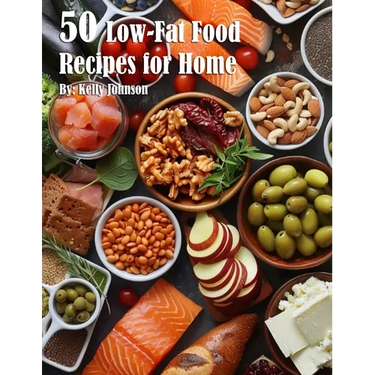 50 Low-Fat Food Recipes for Home
