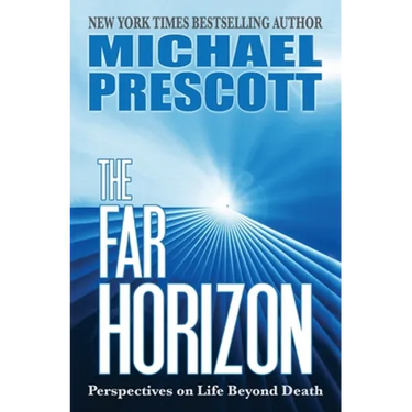 The Far Horizon: Perspectives on Life Beyond Death