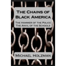 The Chains of Black America: The Hammer of the Police; The Anvil of the Schools
