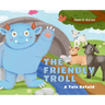 The Friendly Troll: A Tale Retold