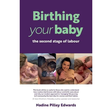 Birthing your baby: the second stage of labour