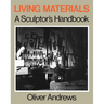 Living Materials: A Sculptor's Handbook