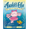 Axolotl-Ella: A Sort-Of Cinderella Story