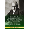 A General Introduction to Psychoanalysis: A History of Psychoanalytic Theory, Treatment and Therapy