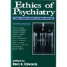 Ethics of Psychiatry: Insanity, Rational Autonomy, and Mental Health Care