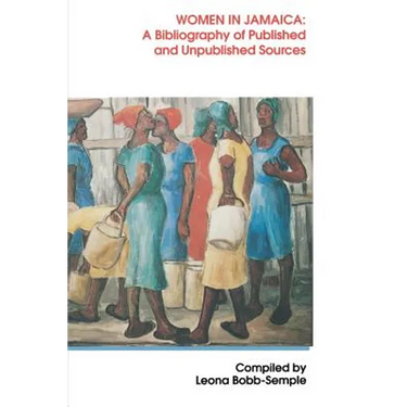 Women in Jamaica: A Bibliography of Published and Unpublished Sources