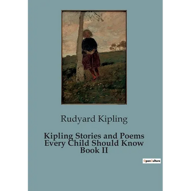 Kipling Stories and Poems Every Child Should Know Book II