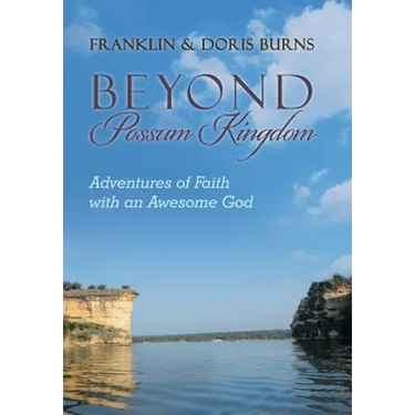 Beyond Possum Kingdom: Adventures of Faith with an Awesome God