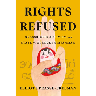 Rights Refused: Grassroots Activism and State Violence in Myanmar