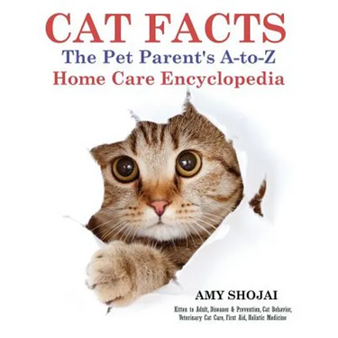 Cat Facts: The Pet Parent's A-to-Z Home Care Encyclopedia