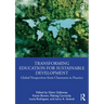 Transforming Education for Sustainable Development: Global Perspectives from Classroom to Practice