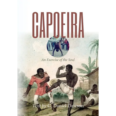 Capoeira: An Exercise of the Soul