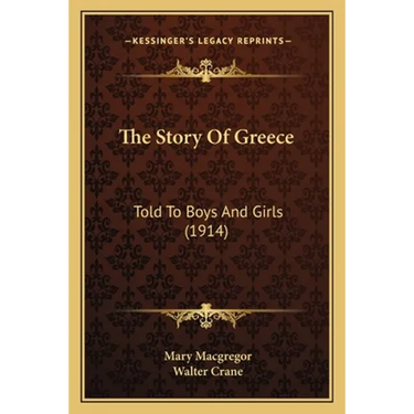 The Story Of Greece: Told To Boys And Girls (1914)