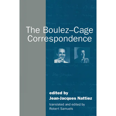 The Boulez-Cage Correspondence