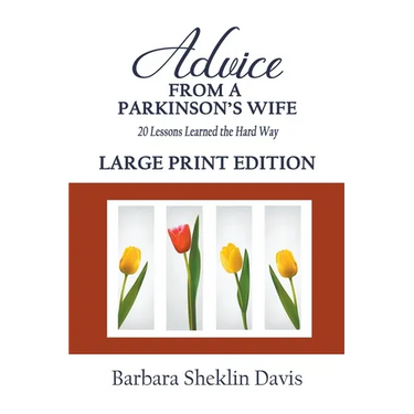 Advice From a Parkinson's Wife: 20 Lessons Learned the Hard Way LARGE PRINT