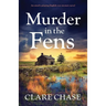 Murder in the Fens: An utterly addictive English cozy mystery novel