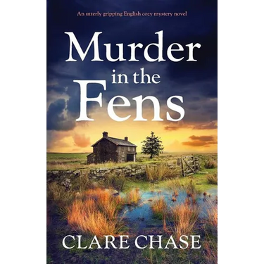 Murder in the Fens: An utterly addictive English cozy mystery novel