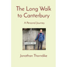 The Long Walk to Canterbury: A Personal Journey