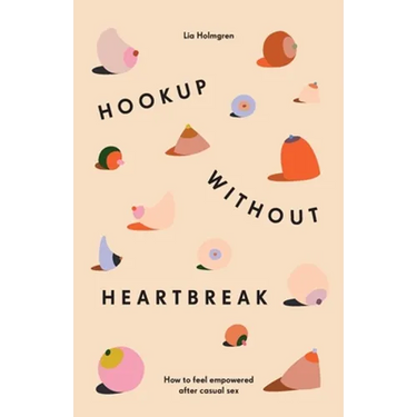 Hookup without Heartbreak: How to Feel Empowered after Casual Sex