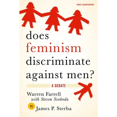 Does Feminism Discriminate Against Men?: A Debate