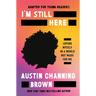 I'm Still Here (Adapted for Young Readers): Loving Myself in a World Not Made for Me