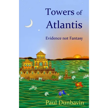 Towers of Atlantis: Evidence not Fantasy