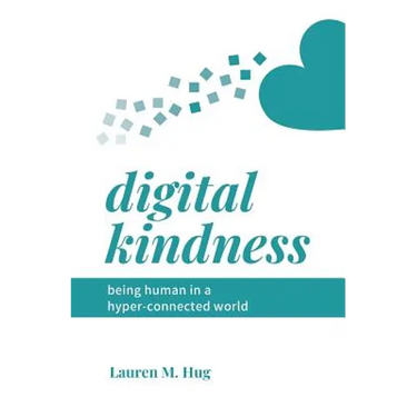 Digital Kindness: Being Human in a Hyper-Connected World