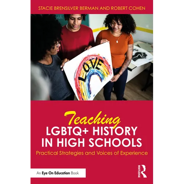 Teaching LGBTQ+ History in High Schools: Practical Strategies and Voices of Experience