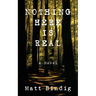 Nothing Here is Real