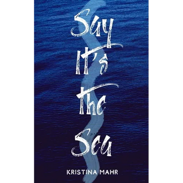 Say It's the Sea