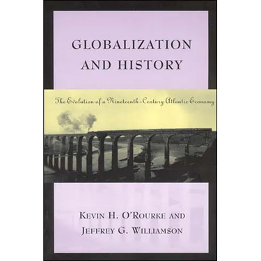 Globalization and History: The Evolution of a Nineteenth-Century Atlantic Economy