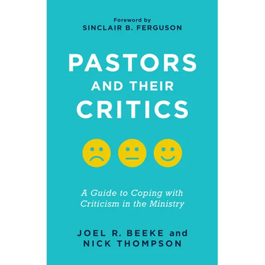 Pastors and Their Critics: A Guide to Coping with Criticism in the Ministry