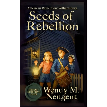 Seeds of Rebellion: American Revolution: Williamsburg