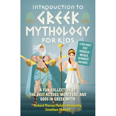 Introduction to Greek Mythology for Kids: A Fun Collection of the Best Heroes, Monsters, and Gods in Greek Myth