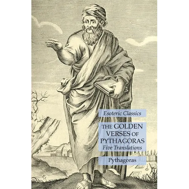 The Golden Verses of Pythagoras: Five Translations: Esoteric Classics