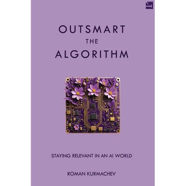 Outsmart the Algorithm: Staying Relevant in an AI World