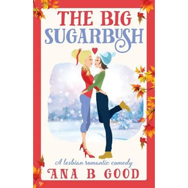 The Big Sugarbush: Lesbian Romance