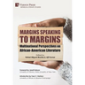 Margins Speaking to Margins: Multinational Perspectives on African-American Literature