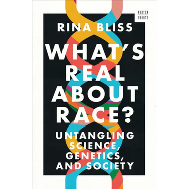 What's Real about Race?: Untangling Science, Genetics, and Society