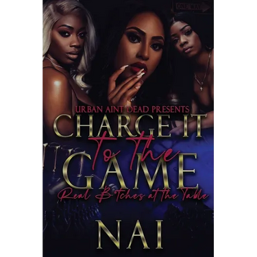 Charge It To The Game: Real B*tches At The Table