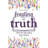 Feasting on Truth
