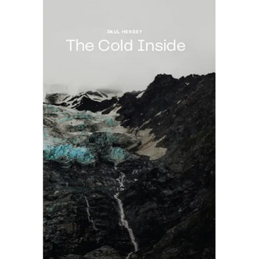 The Cold Inside: A Story about Mountains, Friendship, and Doubt