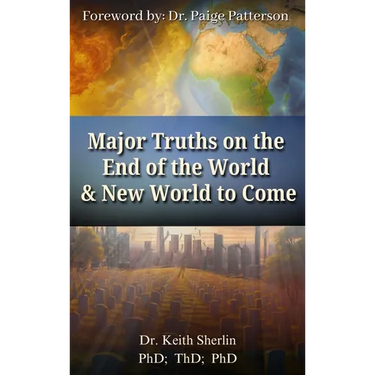Major Truths on the End of the World & New World to Come