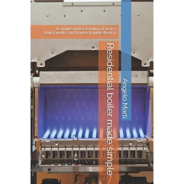 Residential boiler made simple: A simple understanding how a boiler works and how to troubleshoot them.
