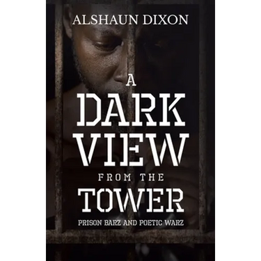 A Dark View From The Tower: Prison Barz and Poetic Warz