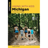 Hiking with Kids Michigan: 40 Great Hikes for Families